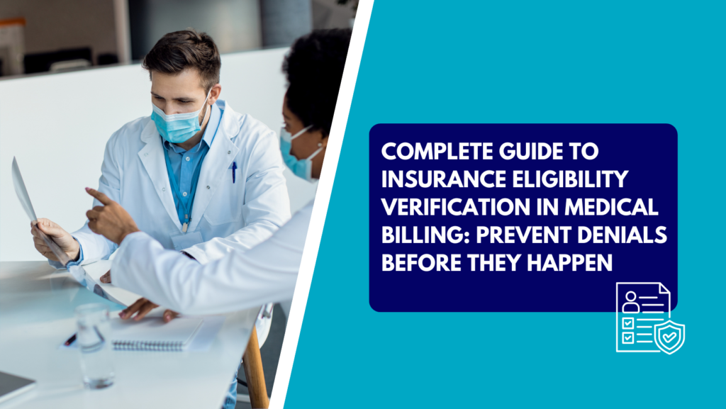 Two masked healthcare professionals in white lab coats, a male and a female, sit at a table reviewing medical billing records. The male professional points to documents in a binder while the other looks on. The right side of the image features a teal banner with the bold, dark blue text: 'COMPLETE GUIDE TO INSURANCE ELIGIBILITY VERIFICATION IN MEDICAL BILLING: PREVENT DENIALS BEFORE THEY HAPPEN.' Below the text is a small white line-art icon of a checklist with a user profile and a shield, symbolizing security and validation. The image has a light pink decorative border and a small black 'X' in the top-right corner.