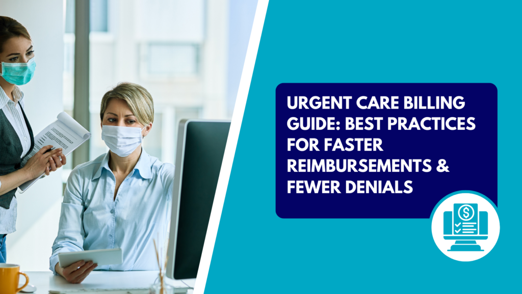 A professional medical office setting where two women wearing surgical masks analyze data on a screen and tablet. To the right, a teal banner displays the title "Urgent Care Billing Guide" with a billing icon at the bottom.