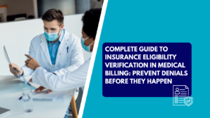 Two masked healthcare professionals in white lab coats, a male and a female, sit at a table reviewing medical billing records. The male professional points to documents in a binder while the other looks on. The right side of the image features a teal banner with the bold, dark blue text: 'COMPLETE GUIDE TO INSURANCE ELIGIBILITY VERIFICATION IN MEDICAL BILLING: PREVENT DENIALS BEFORE THEY HAPPEN.' Below the text is a small white line-art icon of a checklist with a user profile and a shield, symbolizing security and validation. The image has a light pink decorative border and a small black 'X' in the top-right corner.