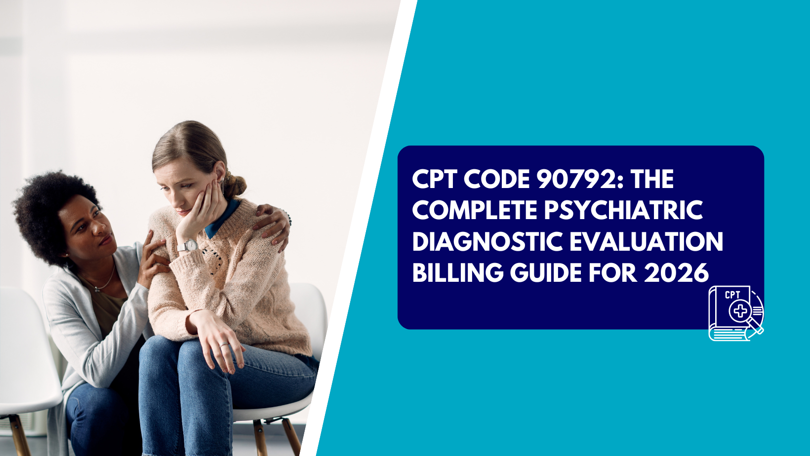 CPT Code 90792 Billing Guide 2026: Psychiatric Evaluation