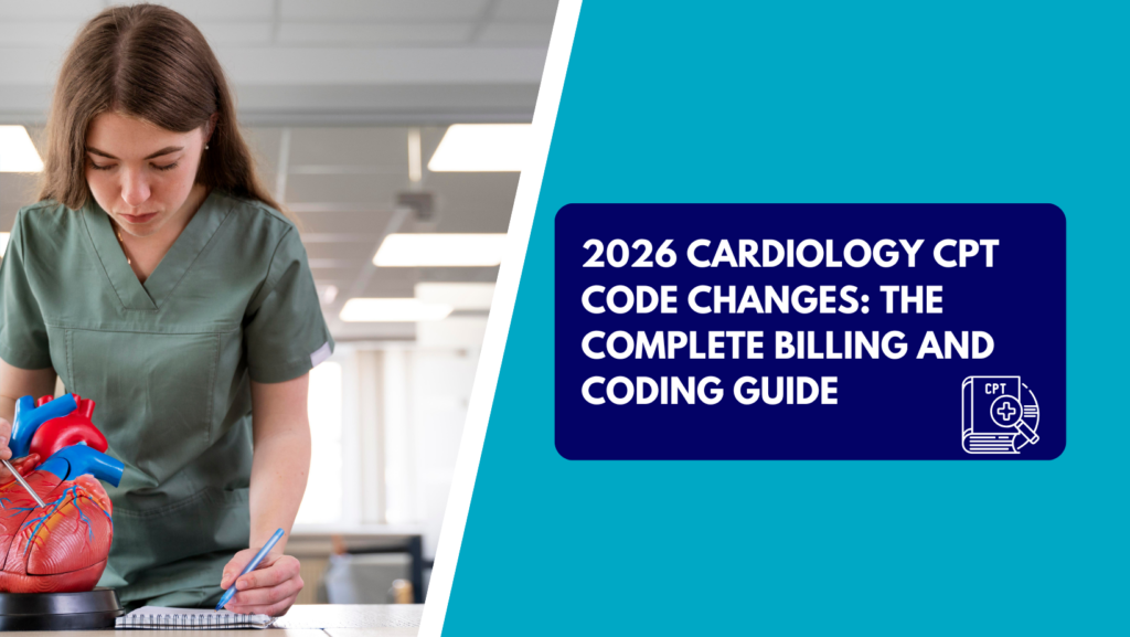 A young woman in green medical scrubs pointing at a plastic model of a human heart while writing in a notebook. The right side features a teal background with a dark blue text box reading "2026 CARDIOLOGY CPT CODE CHANGES: THE COMPLETE BILLING AND CODING GUIDE" next to a CPT code book graphic.