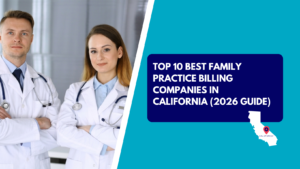 A male and a female doctor, both wearing white lab coats and stethoscopes, stand confidently with their arms crossed. The right half features a teal background with a dark blue text box reading "TOP 10 BEST FAMILY PRACTICE BILLING COMPANIES IN CALIFORNIA (2026 GUIDE)" above a white silhouette map of California with a red location pin.