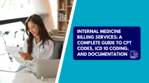 A female healthcare professional in a white lab coat with a stethoscope sits at a bright office desk, reviewing a document on a clipboard next to an open laptop and medication vials. The right side features a teal background with a dark blue text box reading "INTERNAL MEDICINE BILLING SERVICES: A COMPLETE GUIDE TO CPT CODES, ICD 10 CODING, AND DOCUMENTATION" next to a CPT book icon.