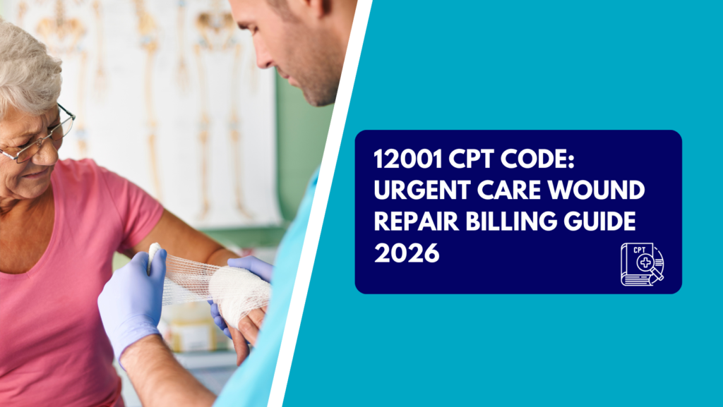 A male healthcare worker wearing purple medical gloves carefully bandaging the hand of an older woman wearing glasses and a pink shirt. The right side features a teal section with a dark blue text box reading "12001 CPT CODE: URGENT CARE WOUND REPAIR BILLING GUIDE 2026" next to a CPT book icon.
