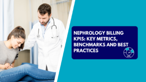 A doctor in a white lab coat with a stethoscope around his neck comforting a young woman sitting on an examination table while clutching her abdomen. The right side features a teal section with a dark blue text box reading "NEPHROLOGY BILLING KPIS: KEY METRICS, BENCHMARKS AND BEST PRACTICES" next to a circular KPI gauge icon.