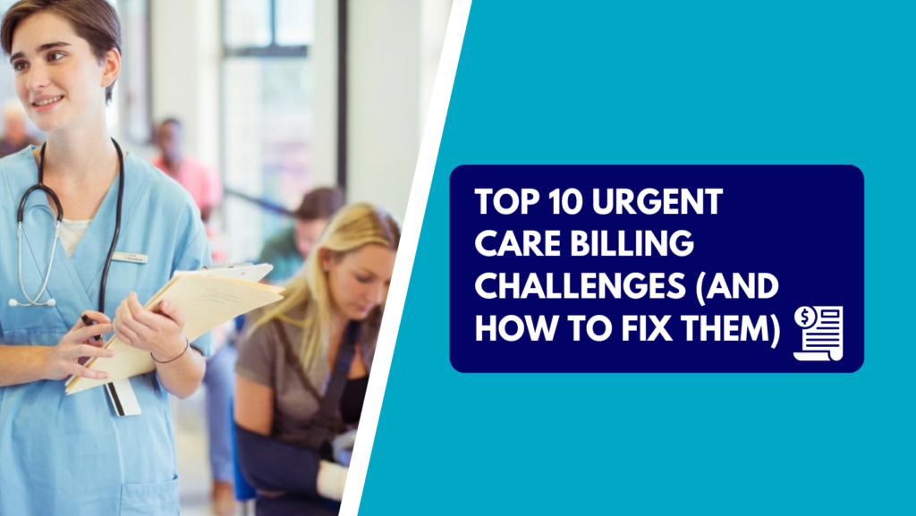 A young female nurse or medical assistant wearing blue scrubs and a stethoscope around her neck holds a folder in a clinic lobby while patients wait in the background. The right side features a teal background with a dark blue text box reading "TOP 10 URGENT CARE BILLING CHALLENGES (AND HOW TO FIX THEM)" next to a medical invoice icon.