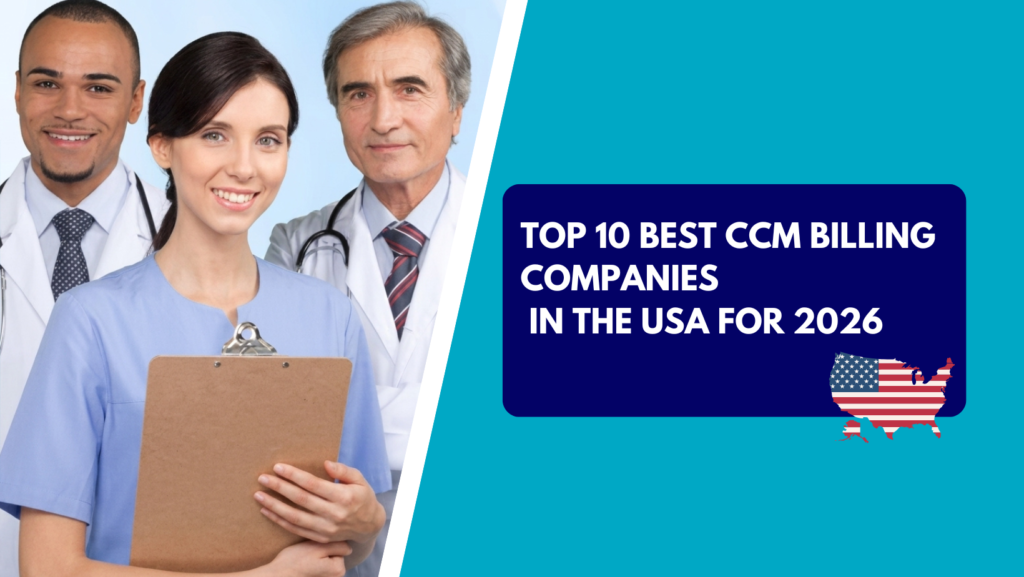 A group of three medical professionals—a female nurse holding a clipboard in the foreground flanked by two male doctors wearing white coats and ties. The right side features a teal section with a dark blue text box reading "TOP 10 BEST CCM BILLING COMPANIES IN THE USA FOR 2026" above an American flag-patterned map of the United States.