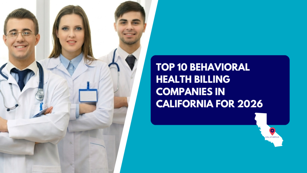 Top 10 behavioral health medical billing companies in California, featuring three smiling doctors in white lab coats and an icon of the California state map.