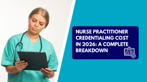 A blonde nurse practitioner wearing a green top and a stethoscope around her neck thoughtfully examining a black clipboard against a white studio background. The right side features a teal section with a dark blue text box reading "NURSE PRACTITIONER CREDENTIALING COST IN 2026: A COMPLETE BREAKDOWN" next to a medical credential ID badge icon.