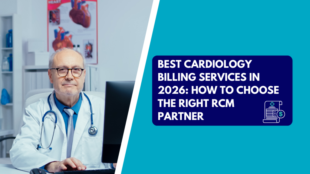 An older male physician wearing glasses, a white lab coat, and a stethoscope sitting at a computer desk in a clinic office with heart diagrams on the wall behind him. The right side features a teal section with a dark blue text box reading "BEST CARDIOLOGY BILLING SERVICES IN 2026: HOW TO CHOOSE THE RIGHT RCM PARTNER" next to a billing document icon.