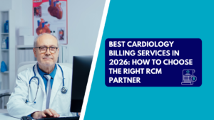 An older male physician wearing glasses, a white lab coat, and a stethoscope sitting at a computer desk in a clinic office with heart diagrams on the wall behind him. The right side features a teal section with a dark blue text box reading "BEST CARDIOLOGY BILLING SERVICES IN 2026: HOW TO CHOOSE THE RIGHT RCM PARTNER" next to a billing document icon.