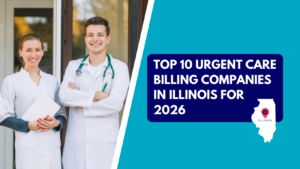 A young female medical professional holding a tablet and a male colleague with crossed arms and a stethoscope around his neck, both smiling outside an entrance[cite: 16]. The right side features a teal section with a dark blue text box reading "TOP 10 URGENT CARE BILLING COMPANIES IN ILLINOIS FOR 2026" above a white silhouette map of Illinois marked with a red location pin