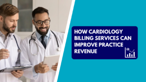Two male physicians wearing white lab coats and stethoscopes standing together, with one smiling while looking at a tablet and the other reviewing documents on a clipboard. The right side features a teal section with a dark blue text box reading "HOW CARDIOLOGY BILLING SERVICES CAN IMPROVE PRACTICE REVENUE" alongside a rising financial bar graph icon.