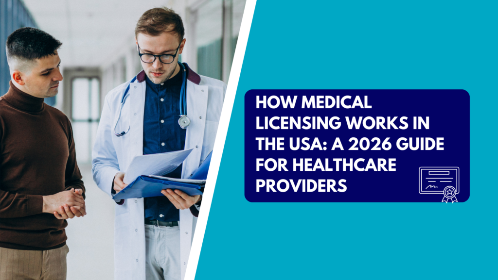 A male physician in glasses, a blue button-down shirt, stethoscope, and a white lab coat examining a blue document folder while discussing it with a man in a brown sweater. The right side features a teal section with a dark blue text box reading "HOW MEDICAL LICENSING WORKS IN THE USA: A 2026 GUIDE FOR HEALTHCARE PROVIDERS" next to a white outline icon of a framed certificate with a ribbon award badge.