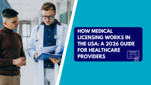 A male physician in glasses, a blue button-down shirt, stethoscope, and a white lab coat examining a blue document folder while discussing it with a man in a brown sweater. The right side features a teal section with a dark blue text box reading "HOW MEDICAL LICENSING WORKS IN THE USA: A 2026 GUIDE FOR HEALTHCARE PROVIDERS" next to a white outline icon of a framed certificate with a ribbon award badge.