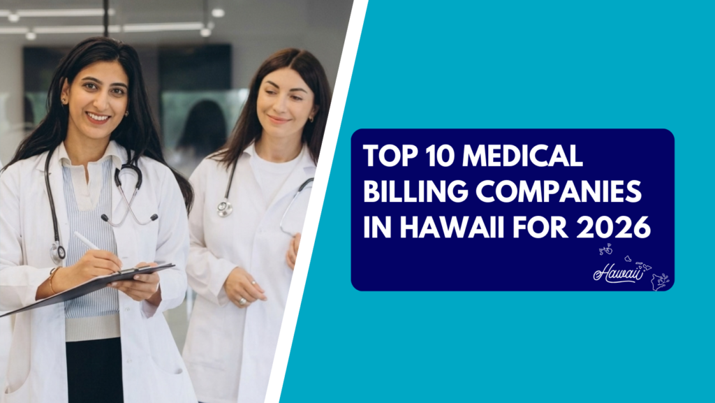 Two smiling female doctors in white lab coats holding a clipboard, alongside a graphic banner reading "Top 10 Medical Billing Companies in Hawaii for 2026.