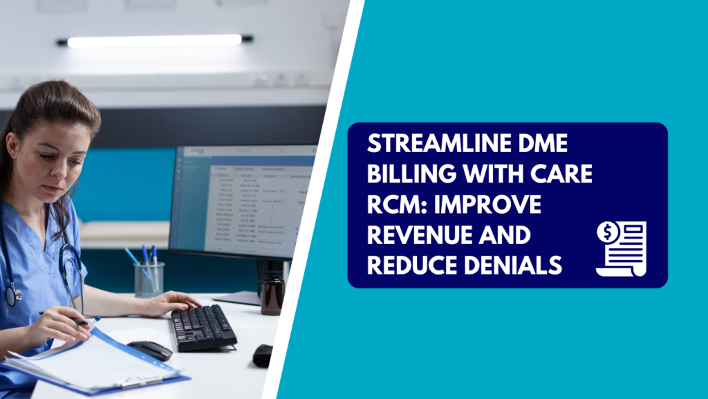 DME billing services by Care RCM featuring a healthcare professional working at a computer, highlighting streamlined DME billing, improved revenue, and reduced claim denials.