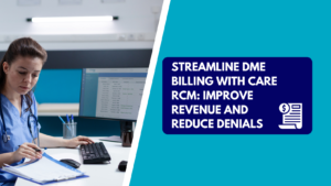 DME billing services by Care RCM featuring a healthcare professional working at a computer, highlighting streamlined DME billing, improved revenue, and reduced claim denials.